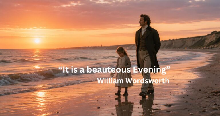“It is a beauteous Evening” William Wordsworth
